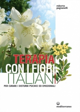 "Terapia con i fiori Italiani, per curare i disturbi psichici" -Ed. Mediterranee - Roberto Pagnanelli